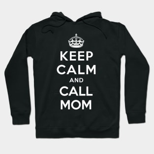 KEEP CALM AND CALL MOM Hoodie